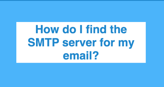 How Do I Find the SMTP Server for My Email